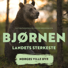 Bjørnen - Landets sterkeste av Roger Brendhagen og Ole Mathismoen (Nedlastbar lydbok)